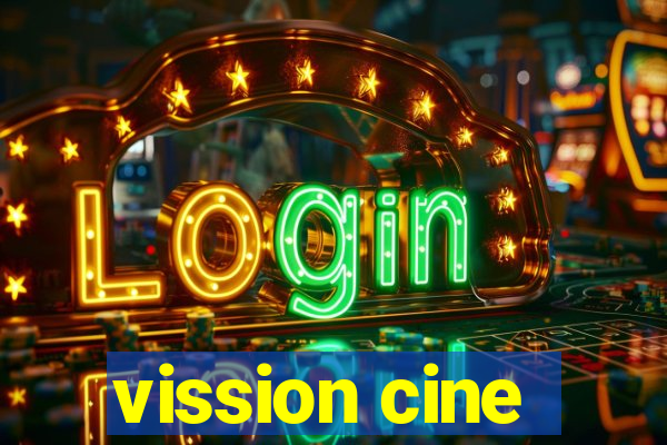 vission cine